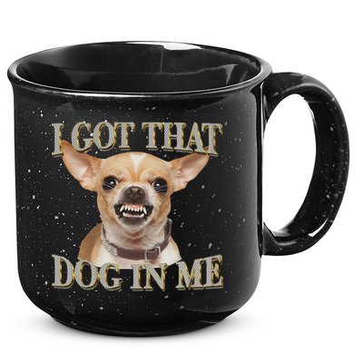 I Got That Dog In Me Funny Dog Chihuahua Lovers 15oz Campfire Ceramic Mug