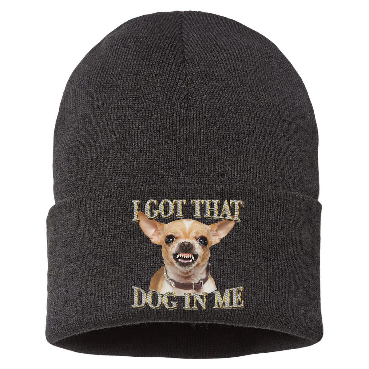 I Got That Dog In Me Funny Dog Chihuahua Lovers Sustainable Knit Beanie