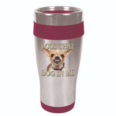 I Got That Dog In Me Funny Dog Chihuahua Lovers 16oz Travel Tumbler