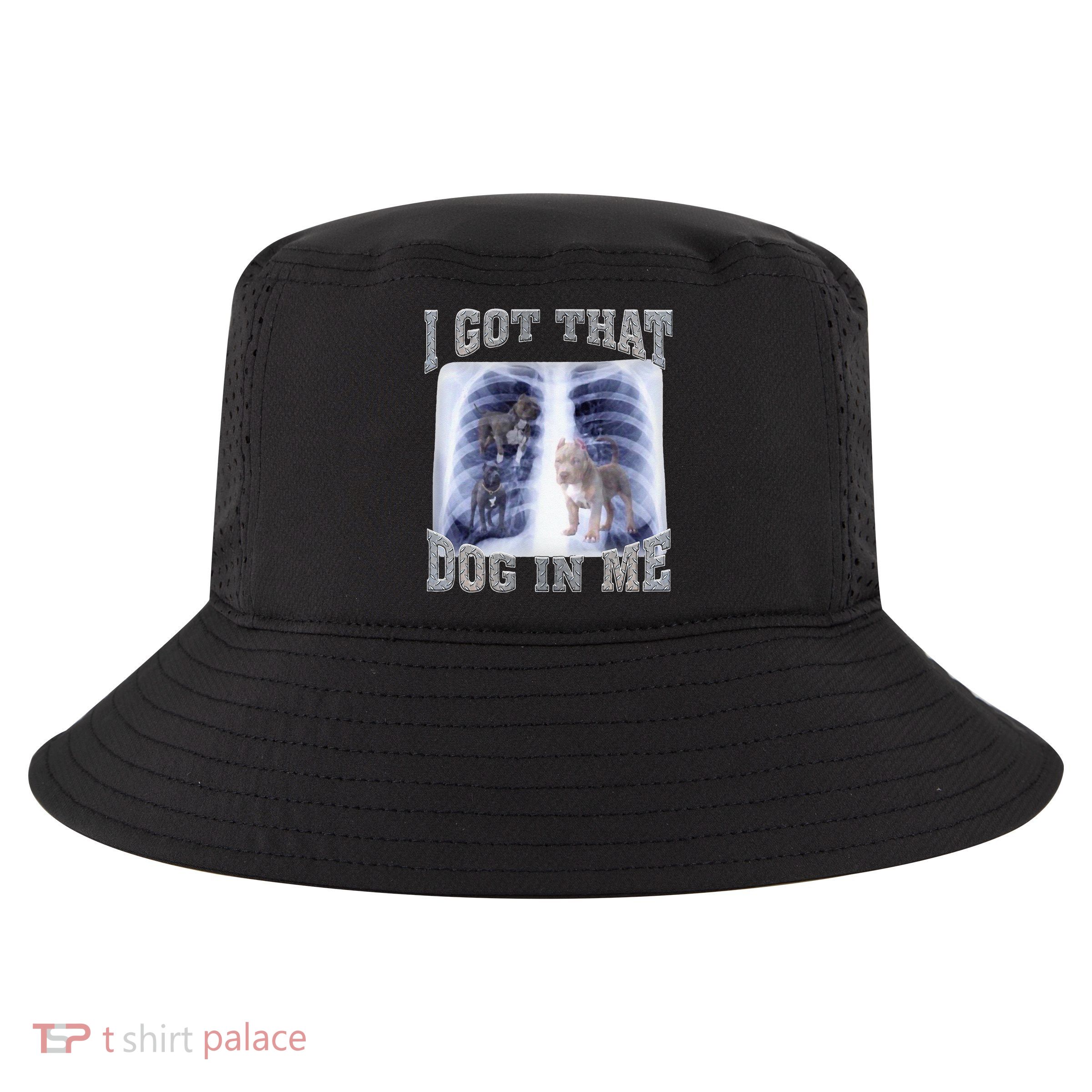 I Got That Dog In Me Xray Meme Cool Comfort Performance Bucket Hat