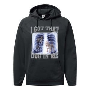 I Got That Dog In Me Xray Meme Performance Fleece Hoodie