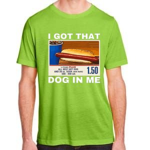 I Got That Dog In Me Adult ChromaSoft Performance T-Shirt