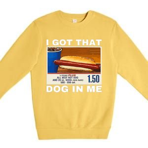 I Got That Dog In Me Premium Crewneck Sweatshirt