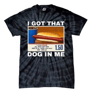 I Got That Dog In Me Tie-Dye T-Shirt