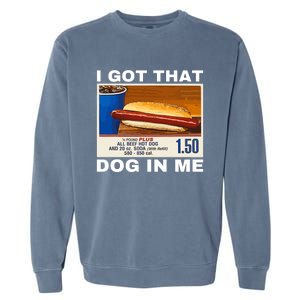 I Got That Dog In Me Garment-Dyed Sweatshirt