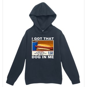 I Got That Dog In Me Urban Pullover Hoodie