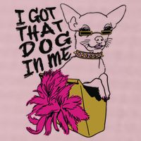 I Got That Dog In Me Chihuahua 25L Jumbo Tote