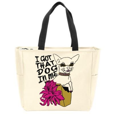 I Got That Dog In Me Chihuahua Zip Tote Bag