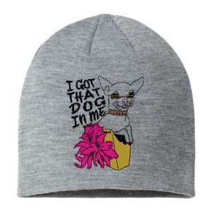 I Got That Dog In Me Chihuahua Sustainable Beanie