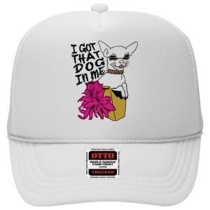 I Got That Dog In Me Chihuahua High Crown Mesh Back Trucker Hat