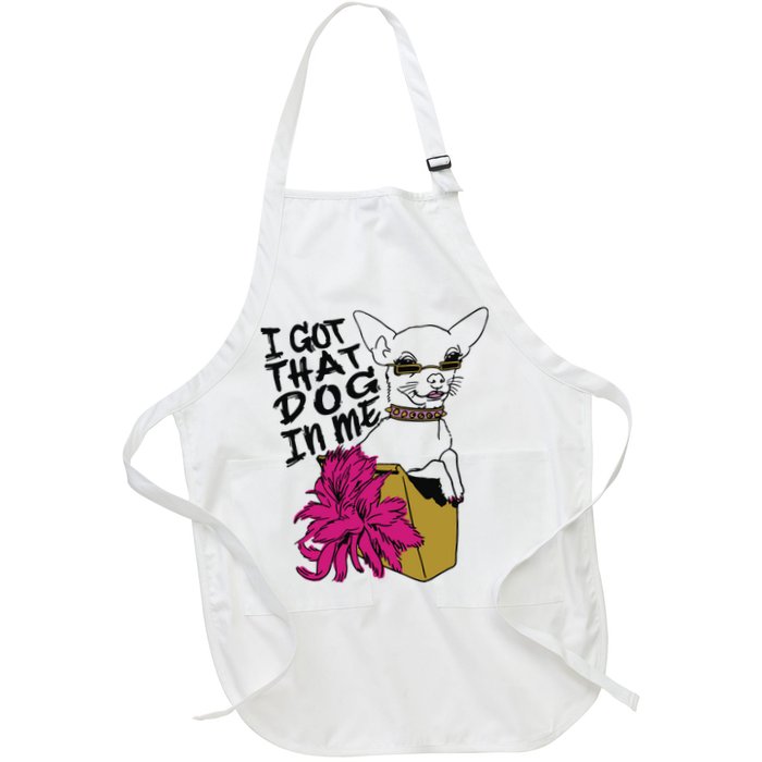 I Got That Dog In Me Chihuahua Apron