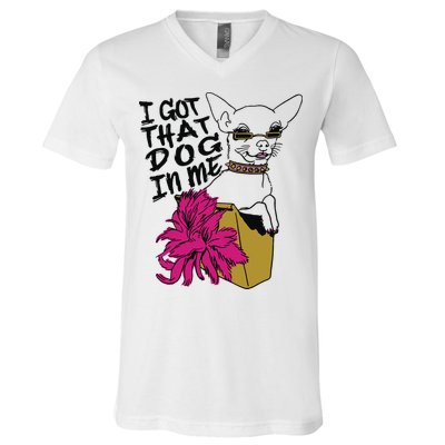 I Got That Dog In Me Chihuahua V-Neck T-Shirt