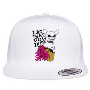 I Got That Dog In Me Chihuahua Flat Bill Trucker Hat