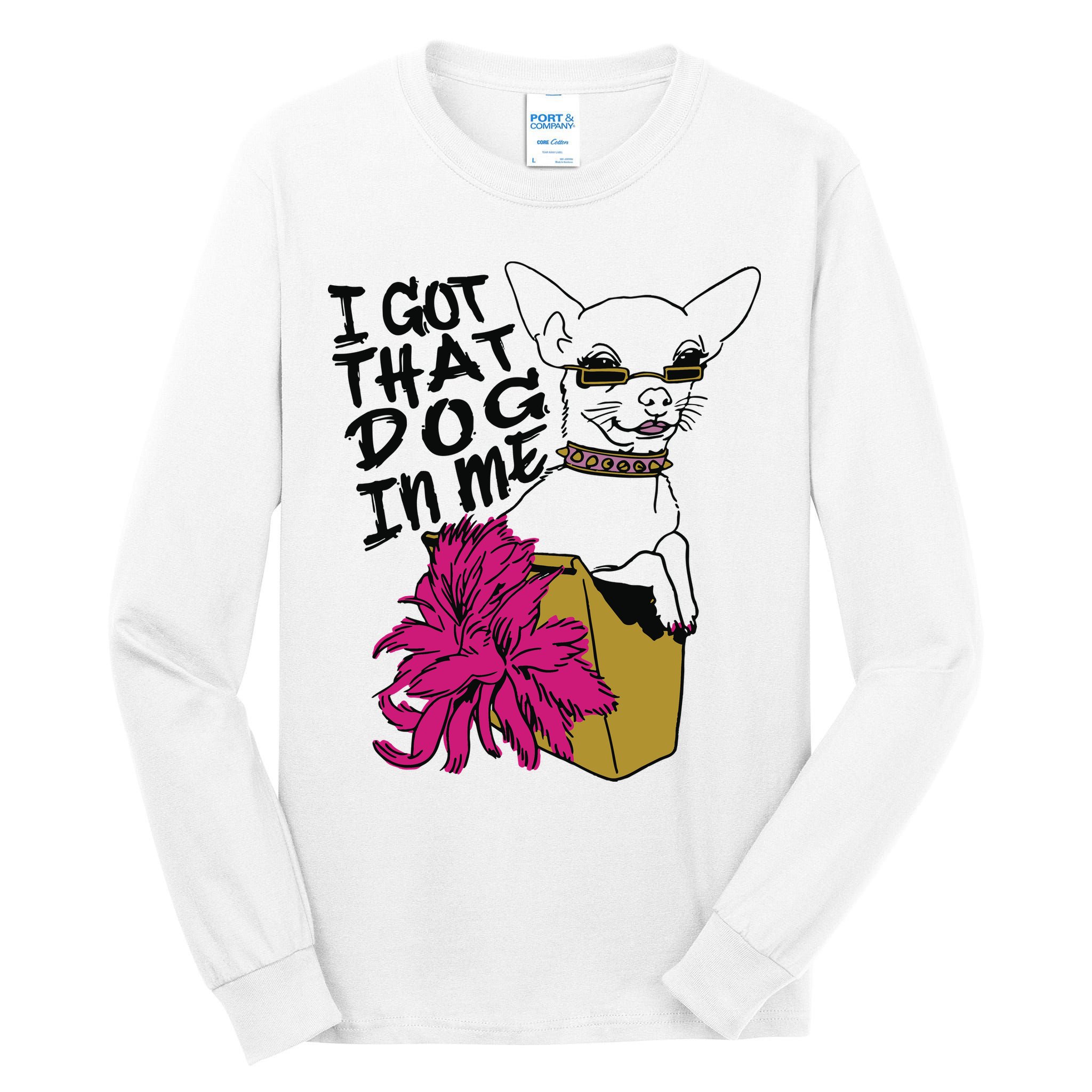 I Got That Dog In Me Chihuahua Tall Long Sleeve T-Shirt