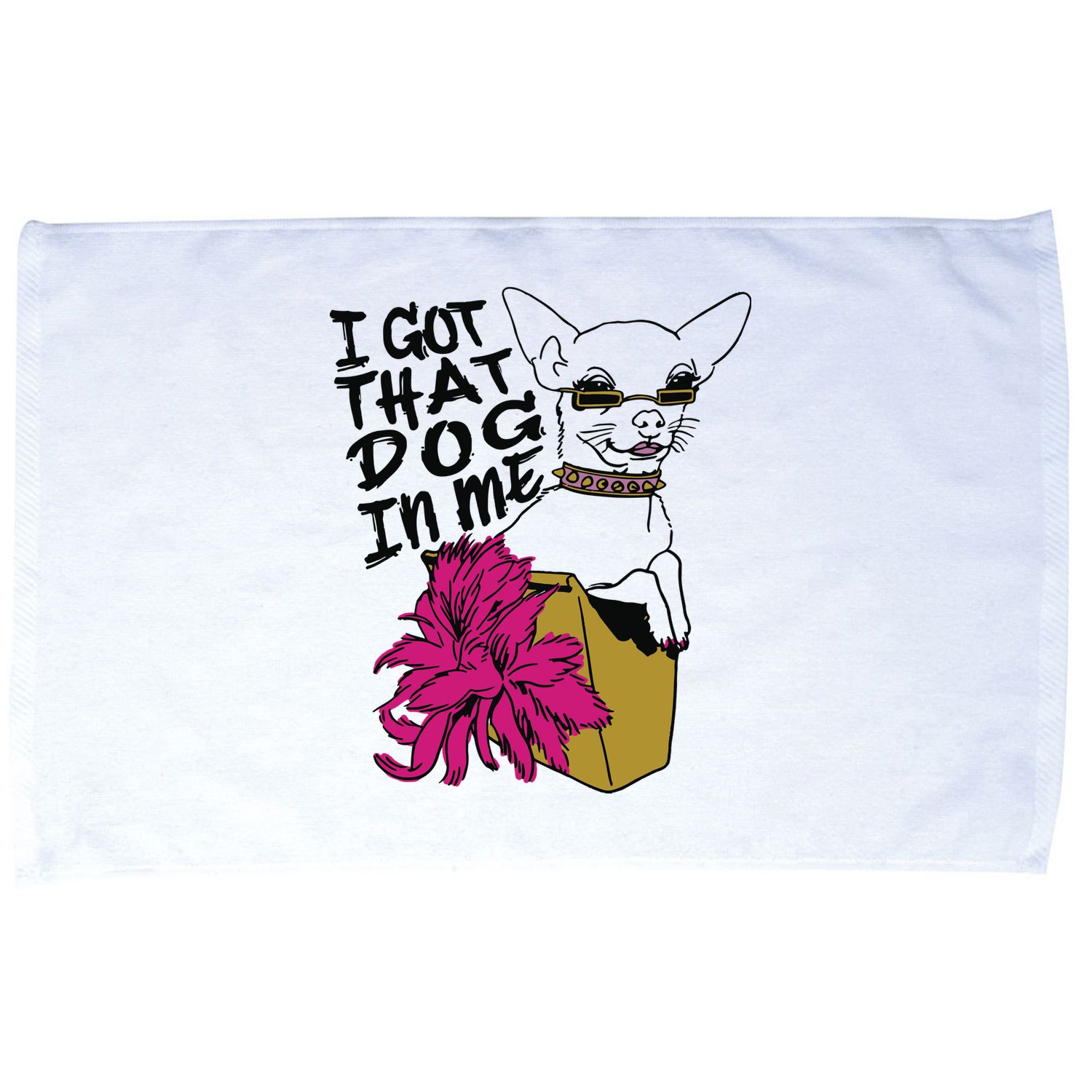 I Got That Dog In Me Chihuahua Microfiber Hand Towel