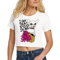 I Got That Dog In Me Chihuahua Women's Crop Top Tee