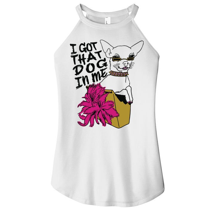 I Got That Dog In Me Chihuahua Women's Perfect Tri Rocker Tank