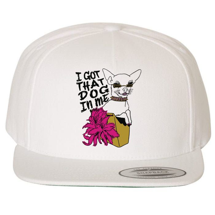 I Got That Dog In Me Chihuahua Wool Snapback Cap