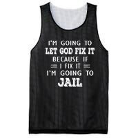 I’m Going To Let God Fix It Because If I Fix It I’m Going To Mesh Reversible Basketball Jersey Tank