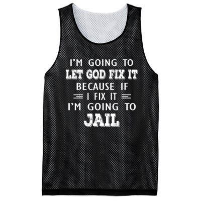 I’m Going To Let God Fix It Because If I Fix It I’m Going To Mesh Reversible Basketball Jersey Tank