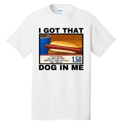 I Got That Dog In Me Tall T-Shirt