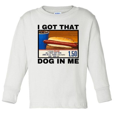 I Got That Dog In Me Toddler Long Sleeve Shirt