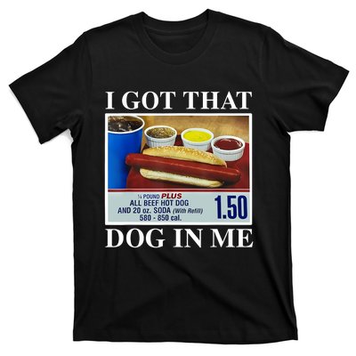 I Got That Dog In Me Funny Hot Dogs Combo Gifts T-Shirt