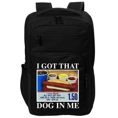 I Got That Dog In Me Funny Hot Dogs Combo Gifts Impact Tech Backpack