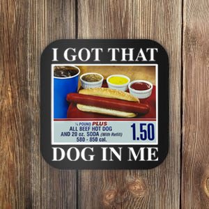 I Got That Dog In Me Funny Hot Dogs Combo Gifts Coaster