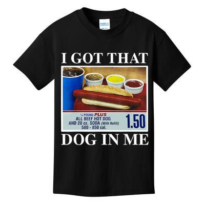 I Got That Dog In Me Funny Hot Dogs Combo Gifts Kids T-Shirt