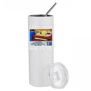 I Got That Dog In Me Funny Hot Dogs Combo Gifts Stainless Steel Tumbler