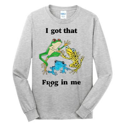 I Got That Frog In Me Funny Tall Long Sleeve T-Shirt