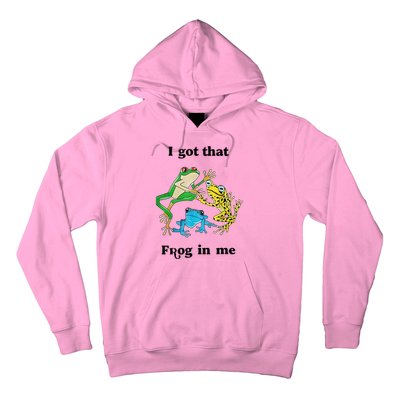 I Got That Frog In Me Funny Hoodie