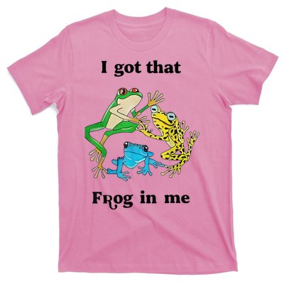 I Got That Frog In Me Funny T-Shirt