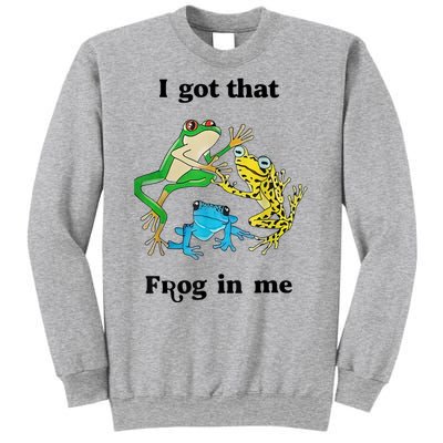 I Got That Frog In Me Funny Sweatshirt