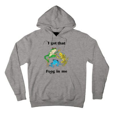 I Got That Frog In Me Funny Tall Hoodie