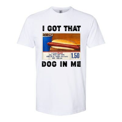 I Got That Dog In Me Funny Softstyle CVC T-Shirt