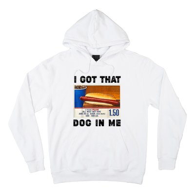 I Got That Dog In Me Funny Hoodie