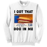 I Got That Dog In Me Funny Sweatshirt