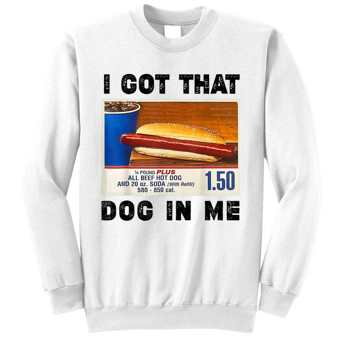 I Got That Dog In Me Funny Sweatshirt