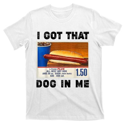 I Got That Dog In Me Funny T-Shirt