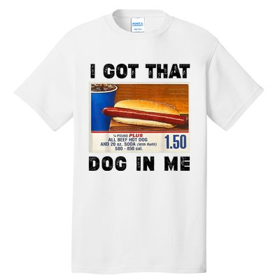 I Got That Dog In Me Funny Tall T-Shirt