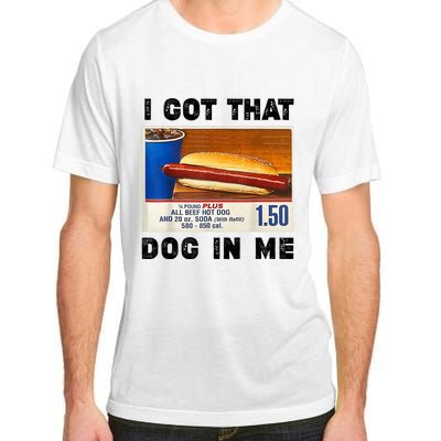 I Got That Dog In Me Funny Adult ChromaSoft Performance T-Shirt