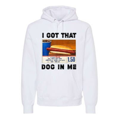 I Got That Dog In Me Funny Premium Hoodie