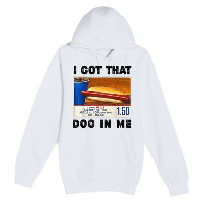 I Got That Dog In Me Funny Premium Pullover Hoodie