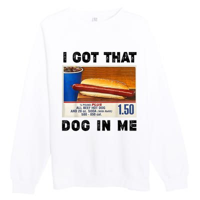 I Got That Dog In Me Funny Premium Crewneck Sweatshirt