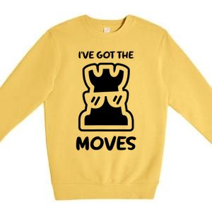 I Got The Moves Chess Premium Crewneck Sweatshirt