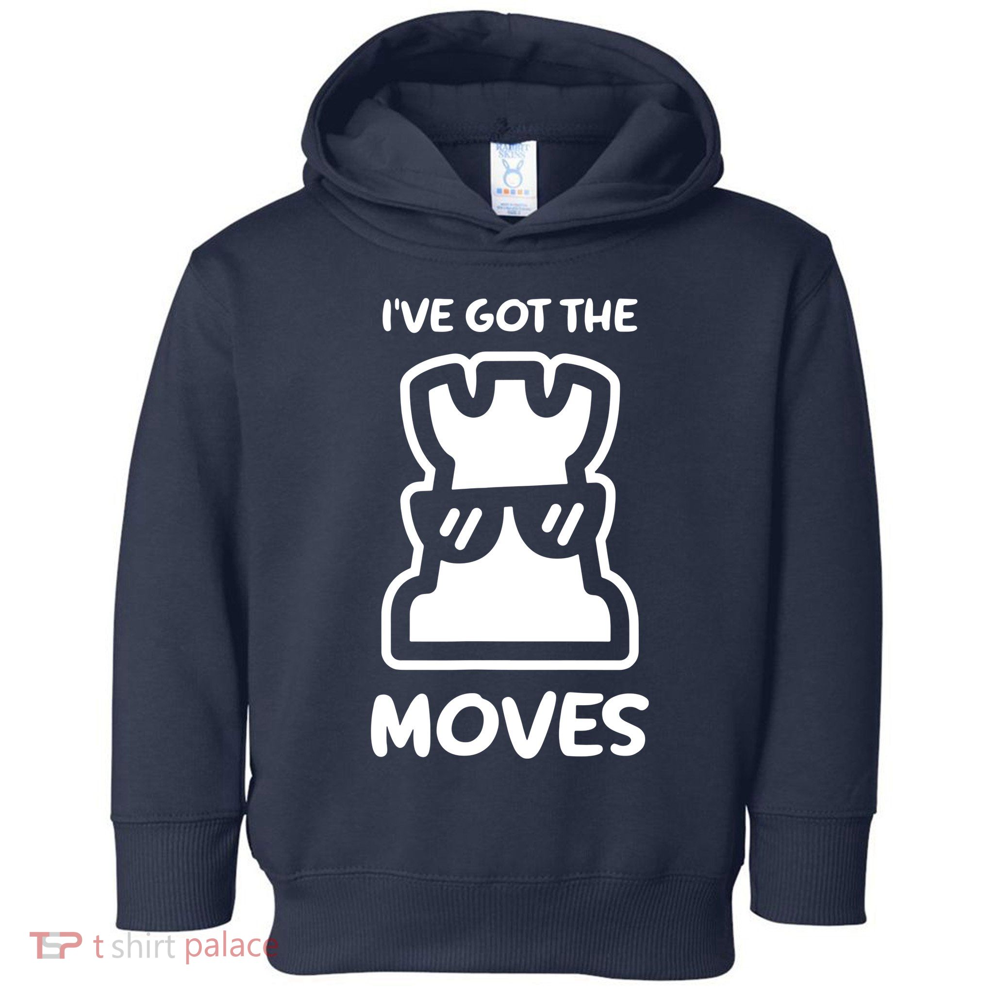 I Got The Moves Chess Toddler Hoodie