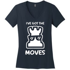 I Got The Moves Chess Women's V-Neck T-Shirt