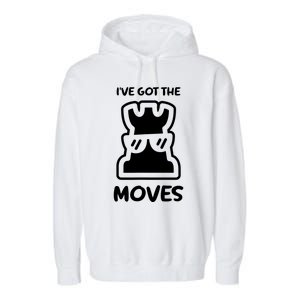 I Got The Moves Chess Garment-Dyed Fleece Hoodie